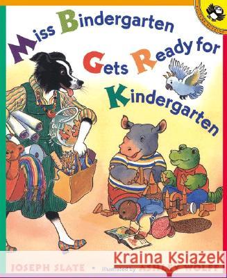 Miss Bindergarten Gets Ready for Kindergarten Joseph Slate Ashley Wolff Puffin 9780140562736 Puffin Books