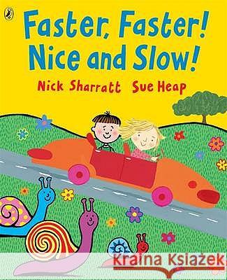 Faster, Faster, Nice and Slow Nick Sharratt 9780140567878 Penguin Random House Children's UK