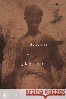 The Descent of Alette Alice Notley 9780140587647