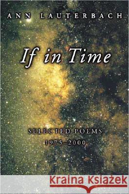 If in Time: Selected Poems 1975-2000 Lauterbach, Ann 9780140589306 Penguin Books