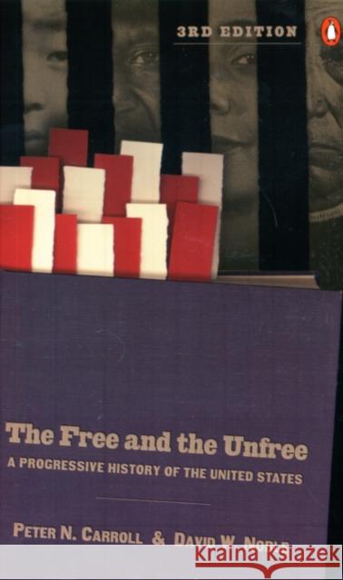 The Free and the Unfree: A Progressive History of the United States Peter N. Carroll David W. Noble 9780141001586 Penguin Books