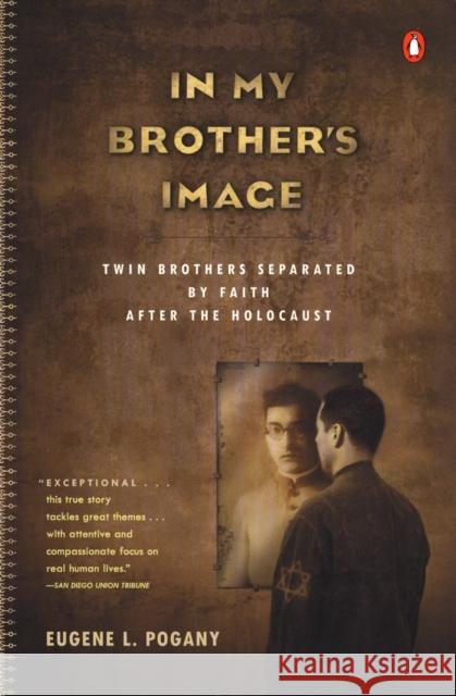 In My Brother's Image: Twin Brothers Separated by Faith After the Holocaust Eugene Pogany 9780141002248 Penguin Books
