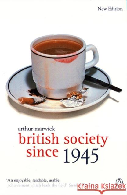 British Society Since 1945 : The Penguin Social History of Britain Arthur Marwick 9780141005270 0