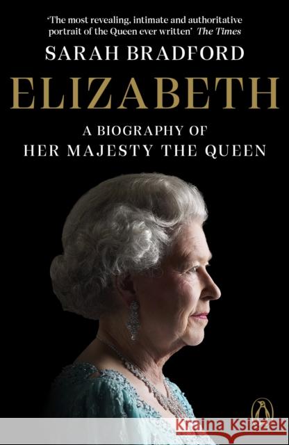 Elizabeth : A Biography of Her Majesty the Queen Sarah H. Bradford 9780141006550 PENGUIN BOOKS LTD