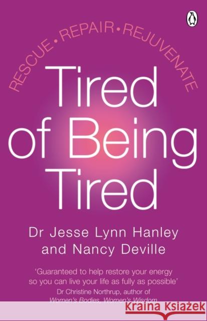 Tired of Being Tired : Understand the power of sleep and feel energised with this step-by-step guide Jesse Hanley 9780141006802