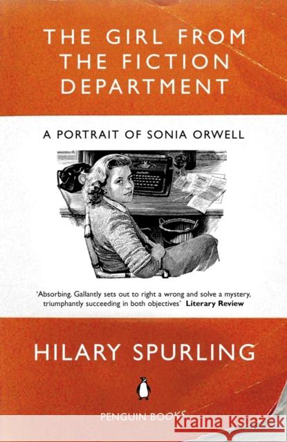 The Girl from the Fiction Department : A Portrait of Sonia Orwell Hilary Spurling 9780141008172