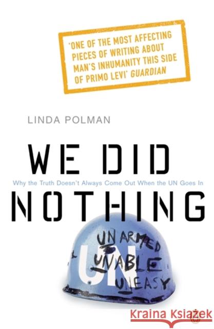 We Did Nothing : Why the truth doesn't always come out when the UN goes in  9780141012902 PENGUIN BOOKS LTD