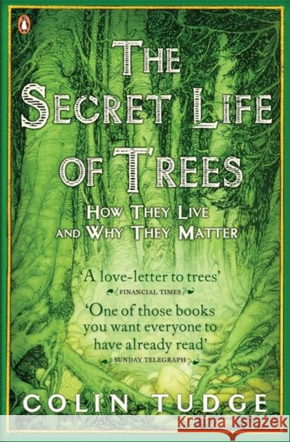 The Secret Life of Trees: How They Live and Why They Matter Colin Tudge 9780141012933