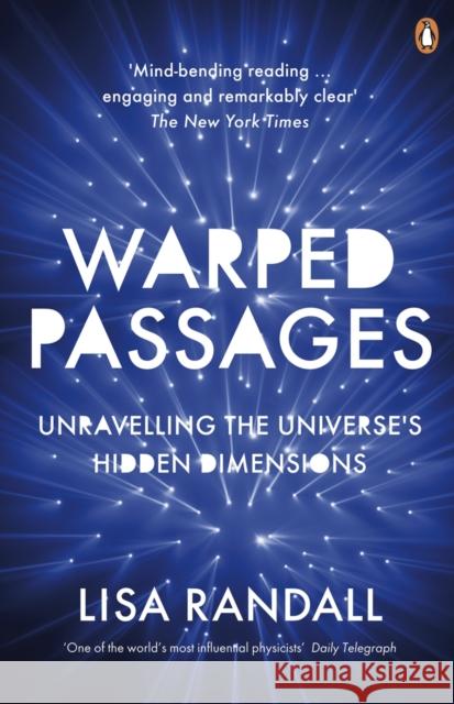 Warped Passages: Unravelling the Universe's Hidden Dimensions Lisa Randall 9780141012971