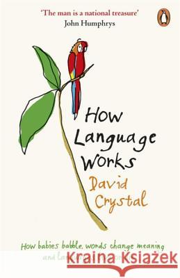 How Language Works Ben Crystal 9780141015521 PENGUIN BOOKS LTD