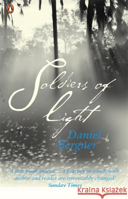 Soldiers of Light Daniel Bergner 9780141015996 PENGUIN BOOKS LTD