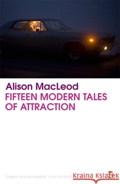 Fifteen Modern Tales of Attraction Alison Macleod 9780141016061