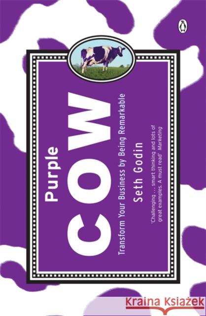 Purple Cow: Transform Your Business by Being Remarkable Seth Godin 9780141016405
