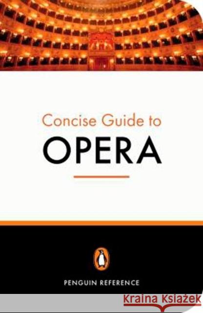 The Penguin Concise Guide to Opera Amanda Holden 9780141016825 0