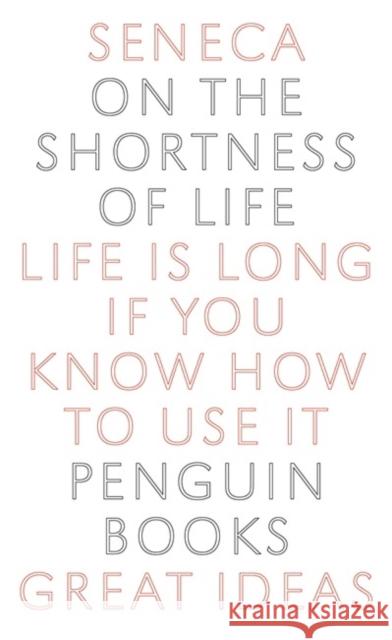 On the Shortness of Life Seneca 9780141018812 Penguin Books Ltd