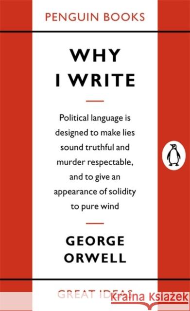 Why I Write Orwell George 9780141019000 Penguin Books Ltd