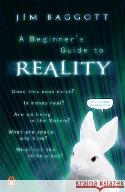 A Beginner's Guide to Reality Jim Baggott 9780141019307