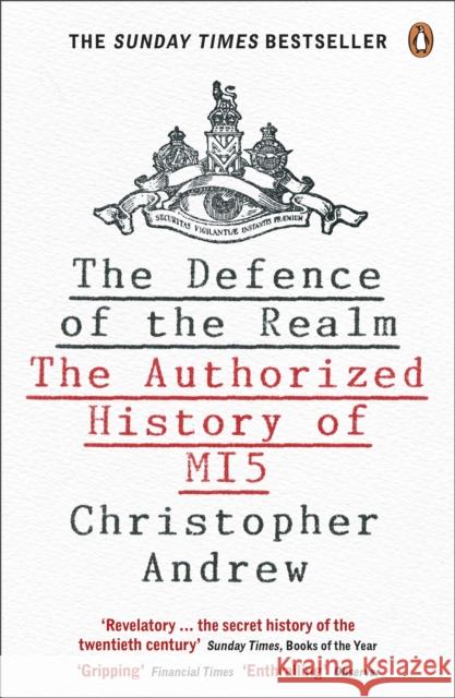 The Defence of the Realm: The Authorized History of MI5 Christopher Andrew 9780141023304 Penguin Books Ltd