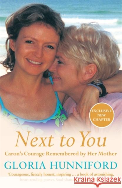 Next to You: Caron's Courage Remembered by Her Mother Gloria Hunniford 9780141023779 Penguin Books Ltd