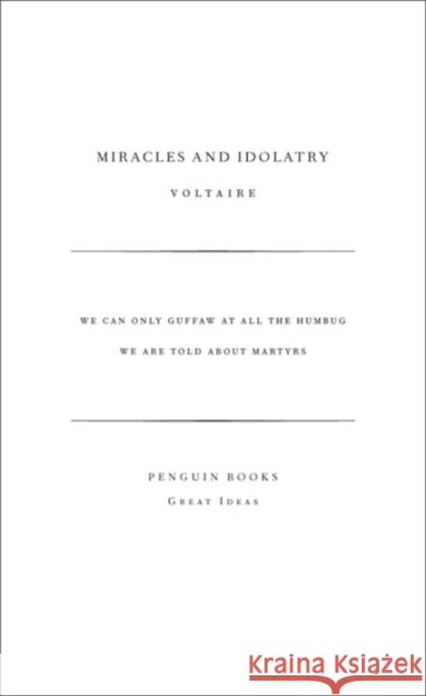 Miracles and Idolatry Voltaire 9780141023922