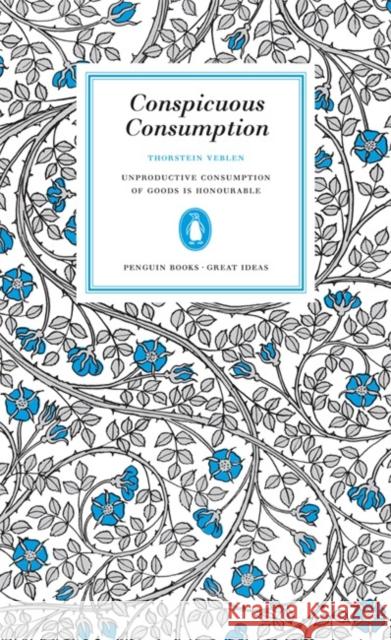 Conspicuous Consumption Veblen Thorstein 9780141023984 Penguin Books Ltd