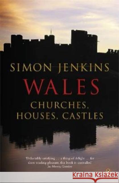 Wales: Churches, Houses, Castles Simon Jenkins 9780141024127 0