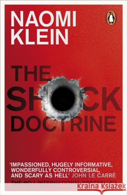 The Shock Doctrine: The Rise of Disaster Capitalism Naomi Klein 9780141024530