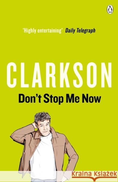 Don't Stop Me Now Jeremy Clarkson 9780141026114 PENGUIN UK