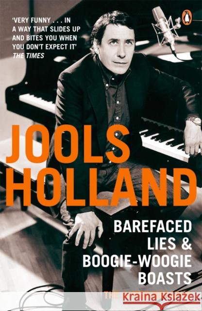 Barefaced Lies and Boogie-Woogie Boasts Jools Holand 9780141026770 Penguin Books Ltd