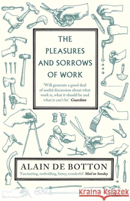 The Pleasures and Sorrows of Work Alain de Botton 9780141027913