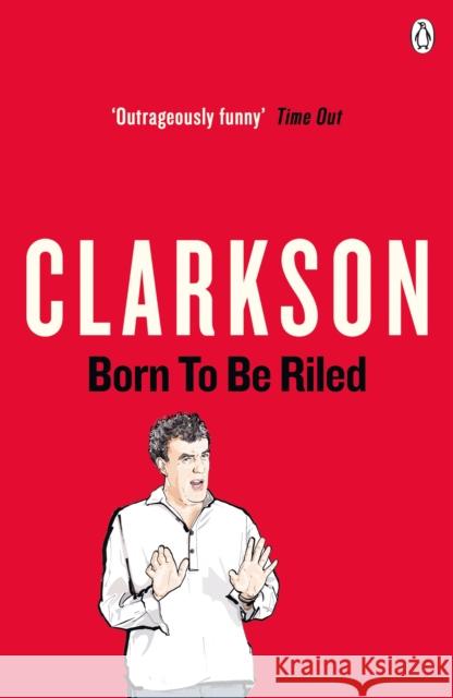 Born to be Riled Jeremy Clarkson 9780141028996 0