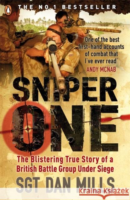 Sniper One: ‘The Best I’ve Ever Read’ – Andy McNab Dan Mills 9780141029016 Penguin Books Ltd