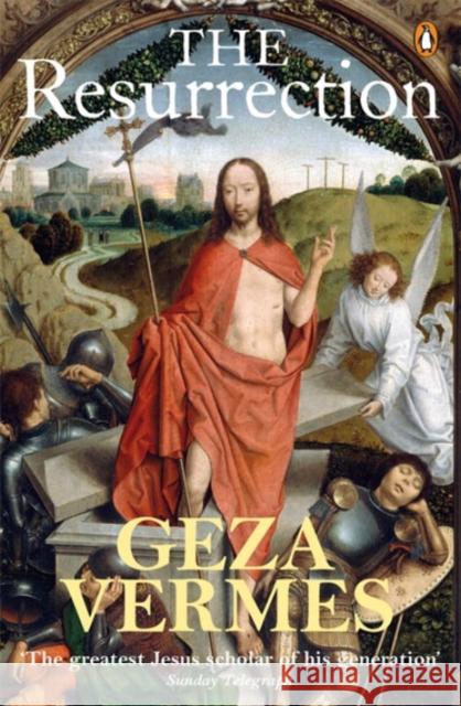 The Resurrection Geza Vermes 9780141030050