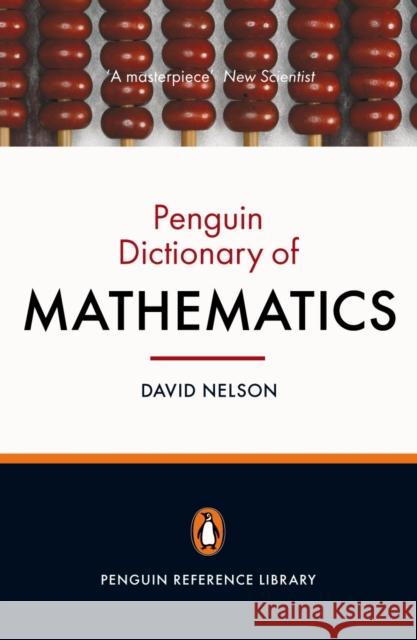The Penguin Dictionary of Mathematics: Fourth edition David Nelson 9780141030234
