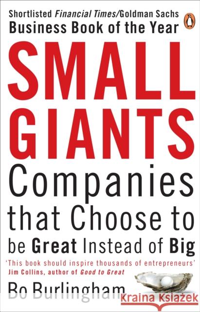 Small Giants: Companies That Choose to be Great Instead of Big Bo Burlingham 9780141031491