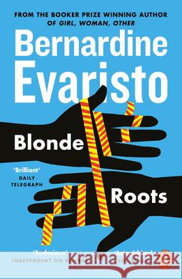 Blonde Roots: From the Booker prize-winning author of Girl, Woman, Other Evaristo Bernardine 9780141031521