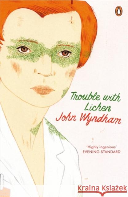 Trouble with Lichen: Classic Science Fiction John Wyndham 9780141032986 Penguin Books Ltd