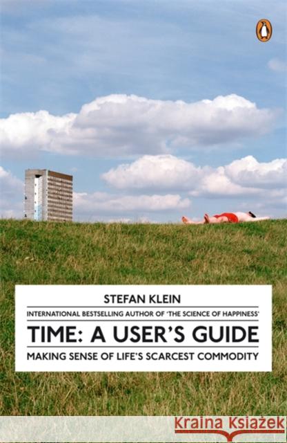 Time: A User's Guide Stefan Klein 9780141034638 Penguin Books Ltd