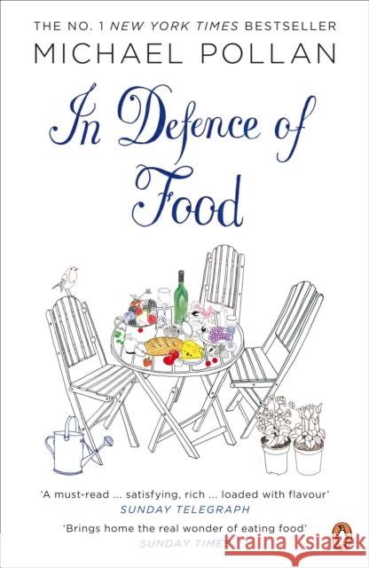 In Defence of Food: The Myth of Nutrition and the Pleasures of Eating Micheal Pollan 9780141034720