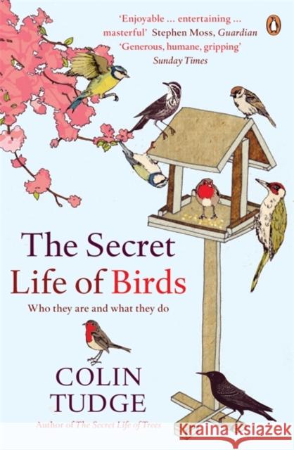 The Secret Life of Birds: Who they are and what they do Colin Tudge 9780141034768