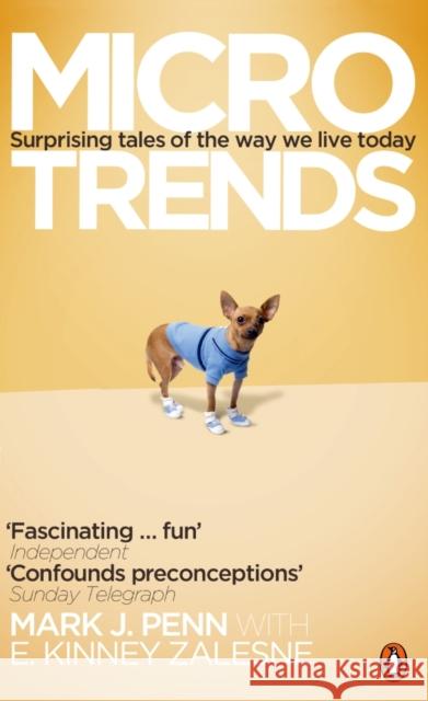 Microtrends: Surprising Tales of the way We Live Today Mark J. Penn 9780141035383