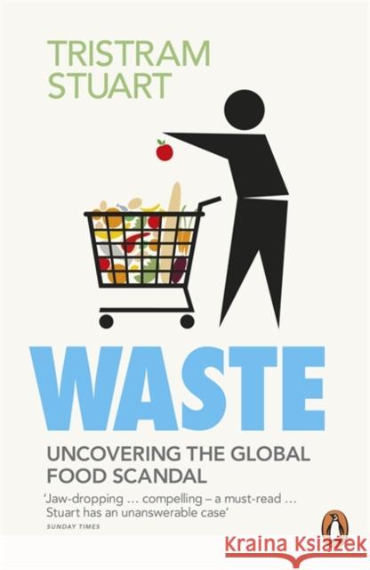 Waste: Uncovering the Global Food Scandal Tristram Stuart 9780141036342