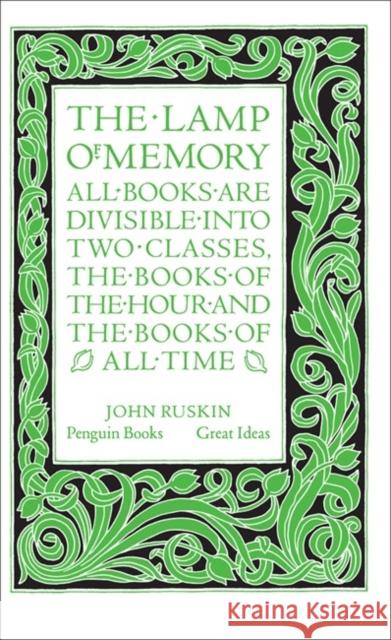 The Lamp of Memory Ruskin John 9780141036670 Penguin Books Ltd