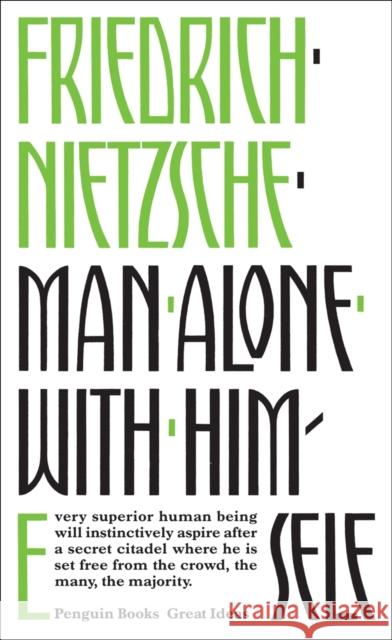 Man Alone with Himself Nietzsche Friedrich 9780141036687 Penguin Books Ltd