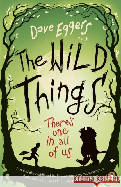 The Wild Things Dave Eggers 9780141037134 PENGUIN UK