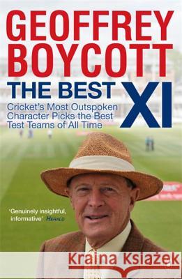 The Best XI Geoffrey Boycott 9780141037219 Penguin Books Ltd