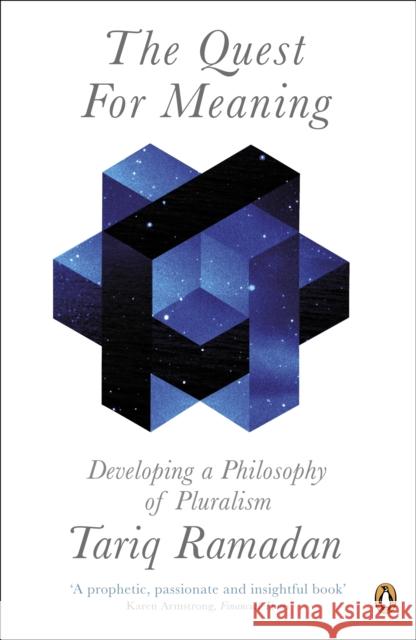 The Quest for Meaning: Developing a Philosophy of Pluralism Tariq Ramadan 9780141038025 PENGUIN UK