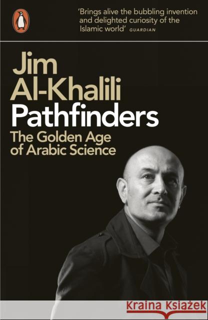 Pathfinders: The Golden Age of Arabic Science Jim Al-Khalili 9780141038360