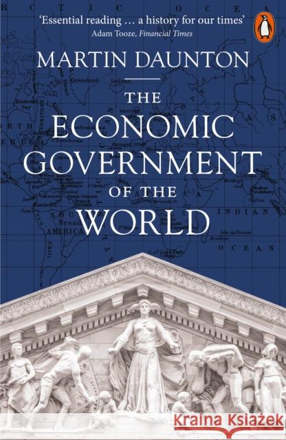 The Economic Government of the World: 1933-2025 Martin Daunton 9780141038674