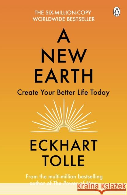 A New Earth: The life-changing follow up to The Power of Now. ‘My No.1 guru will always be Eckhart Tolle’ Chris Evans Eckhart Tolle 9780141039411 Penguin Books Ltd